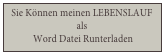 Sie Können meinen LEBENSLAUF
als
 Word Datei Runterladen